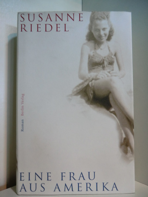 Riedel, Susanne:  Eine Frau aus Amerika 