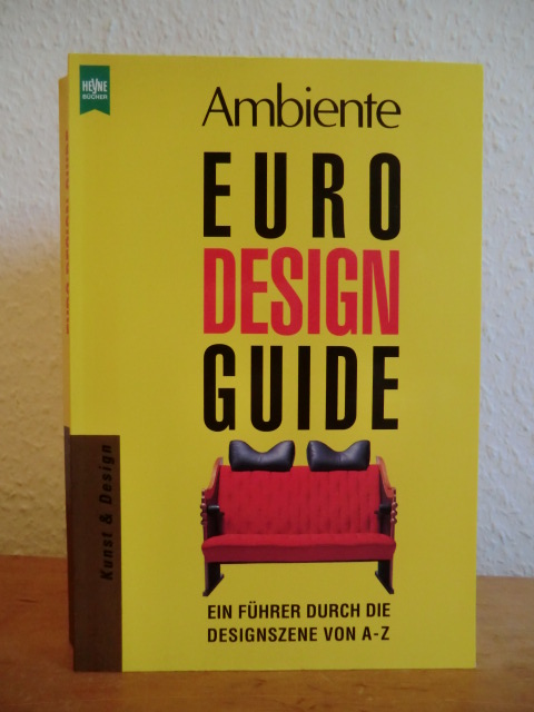 Bertsch, Georg-Christof, Matthias Dietz und Barbara Friedrich:  Ambiente Euro-Design-Guide. Ein Führer durch die Designszene von A - Z 
