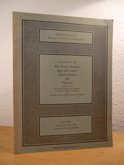 Sotheby & Co.:  Catalogue of Fine French Furniture, Rugs and Carpets, Clocks, Ormulu and Tapestries. Auction on June 5, 1964 