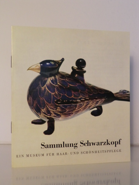 Hans Schwarzkopf GmbH:  Sammlung Schwarzkopf. Ein Museum für Haar- und Schönheitspflege 