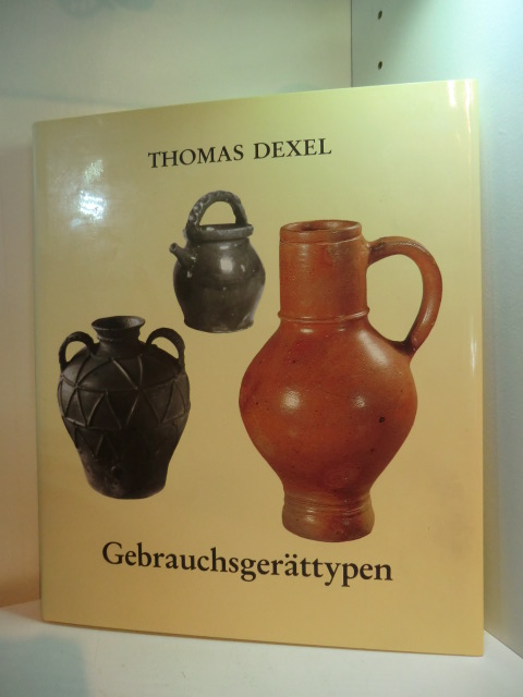 Dexel, Thomas:  Gebrauchsgerättypen. Band 1 