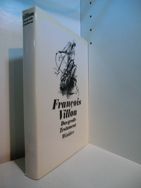 Villon, François:  Das große Testament (deutsch - französisch). Mit 39 Illustrationen von Markus Vallazza 