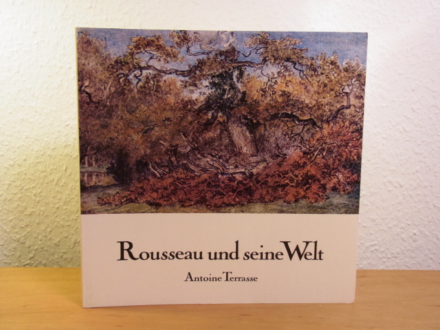 Terrasse, Antoine:  Rousseau und seine Welt. Reihe Skizzenbücher 