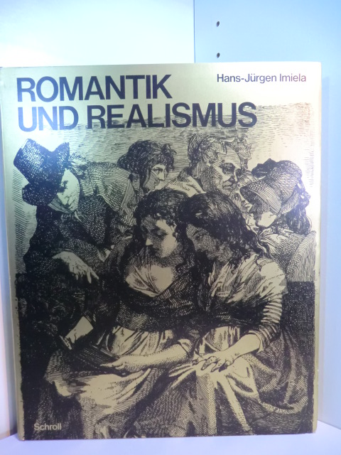 Imiela, Hans-Jürgen:  Romantik und Realismus. Aufbruch der Druckgraphik von der Romantik bis zur Gegenwart 