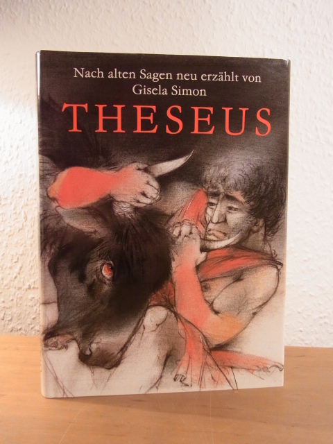 Simon, Gisela:  Theseus. Nach alten Sagen neu erzählt. Illustriert von Dieter Müller 