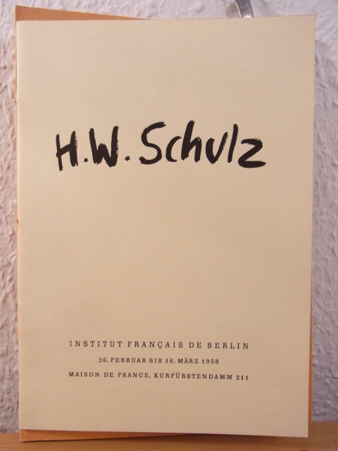 Schulz, Hans-Wolfgang und Friedrich Ahlers-Hestermann (Text):  Hans-Wolfgang Schulz. Ausstellung Institut Français de Berlin, Maison de France, 26. Februar bis 16. März 1958 
