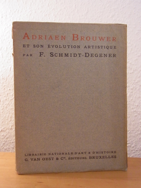 Schmidt-Degener, F.:  Adriaen Brouwer et son évolution artistique 