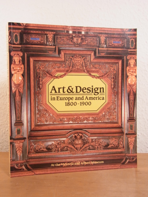 Jervis, Simon (Introduction):  Art & Design in Europe and America 1800 - 1900 