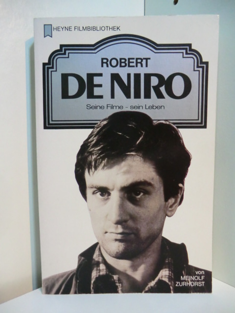 Zurhorst, Meinolf:  Robert De Niro. Seine Filme - sein Leben 