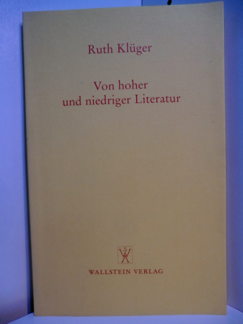 Klüger, Ruth:  Von hoher und niedriger Literatur 