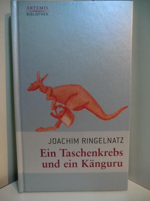 Ringelnatz, Joachim:  Ein Taschenkrebs und ein Känguru. Die schönsten Gedichte 