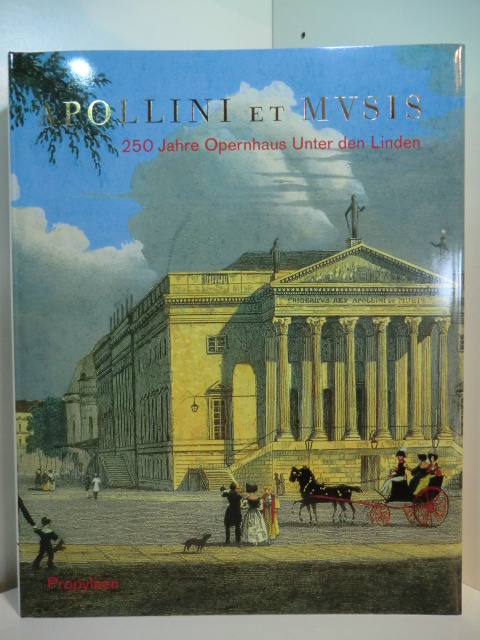 Barenboim, Daniel und Georg Quander:  Apollini et musis. 250 Jahre Opernhaus Unter den Linden 