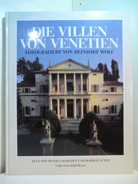 Wolf, Reinhart, Peter Lauritzen und Harold Acton:  Die Villen von Venetien. Fotografiert von Wolf Reinhart 