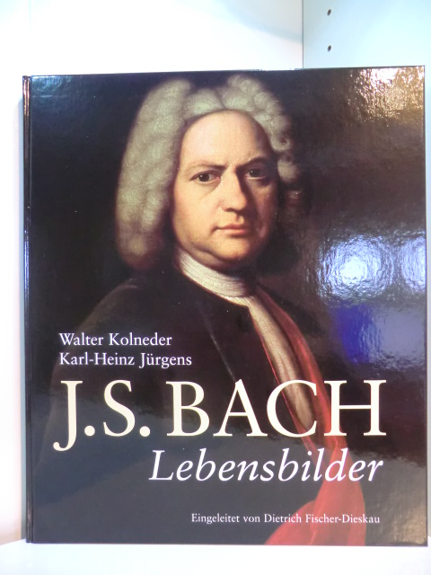 Kolneder, Walter und Karl-Heinz Jürgens:  J. S. Bach. Lebensbilder 