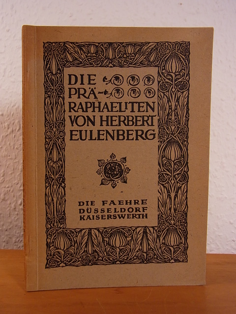 Eulenberg, Herbert:  Die Präraphaeliten 