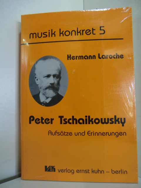 Laroche, Hermann:  Peter Tschaikowsky. Aufsätze und Erinnerungen (originalverschweißtes Exemplar) 