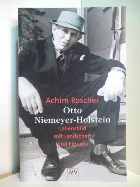 Roscher, Achim:  Otto Niemeyer-Holstein. Lebensbild mit Landschaft und Figuren 