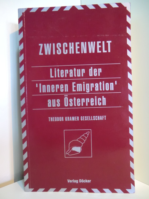Holzner, Johann, Karl Müller und  Theodor Kramer-Gesellschaft (Hrsg.):  Literatur der "Inneren Emigration" aus Österreich 
