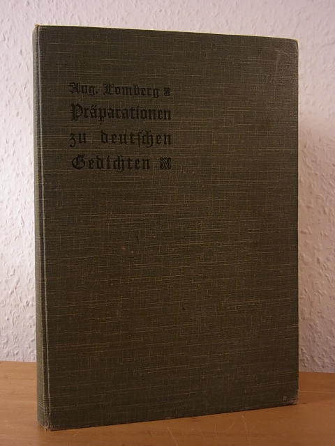 Lomberg, August:  Präparationen zu deutschen Gedichten. Band 2: Goethe und Schiller. Nach herbatischen Grundsätzen ausgearbeitet 