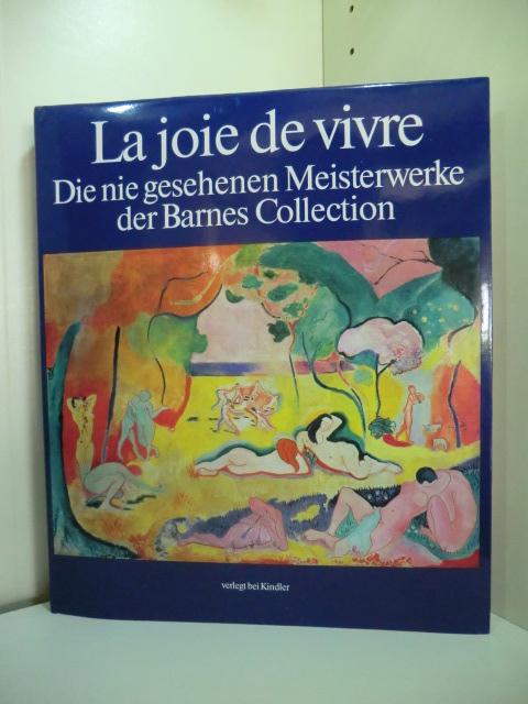 Wattenmaker, Richard J. und Anne Distel:  La joie de vivre. Die nie gesehenen Meisterwerke der Barnes Collection 