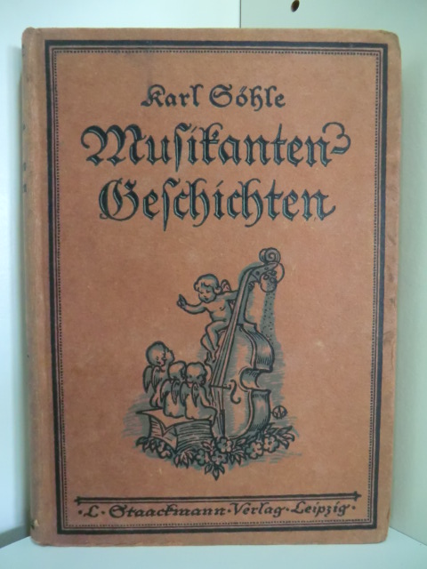Söhle, Karl:  Musikantengeschichten. Band 1: Musikanten. Band 2: Musikanten und Sonderlinge. Zwei Bände in einem Buch 