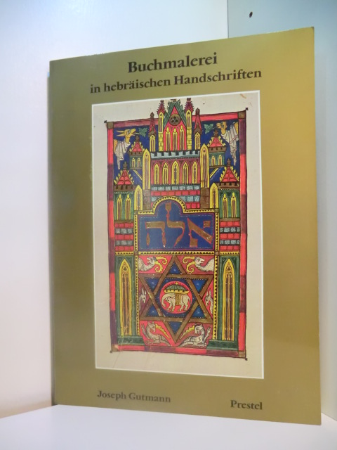 Gutmann, Joseph:  Buchmalerei in hebräischen Handschriften 