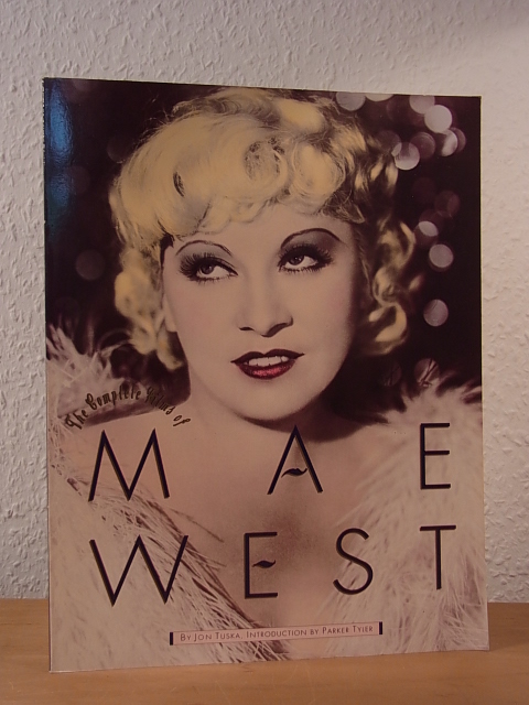 Tuska, Jon:  The complete Films of Mae West 