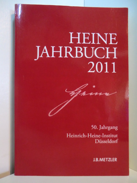 Brenner-Wilczek, Sabine und Heinrich-Heine-Institut Düsseldorf:  Heine-Jahrbuch. Ausgabe 2011 - 50. Jahrgang 