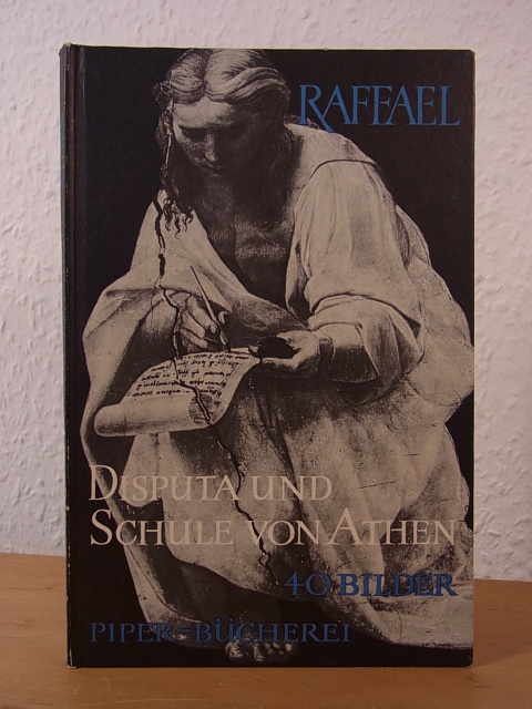 Hegemann, Hans Werner (Einführung und Auswahl):  Raffael. Disputa und Schule von Athen in 40 Bildern. Piper Bücherei Nr. 45 