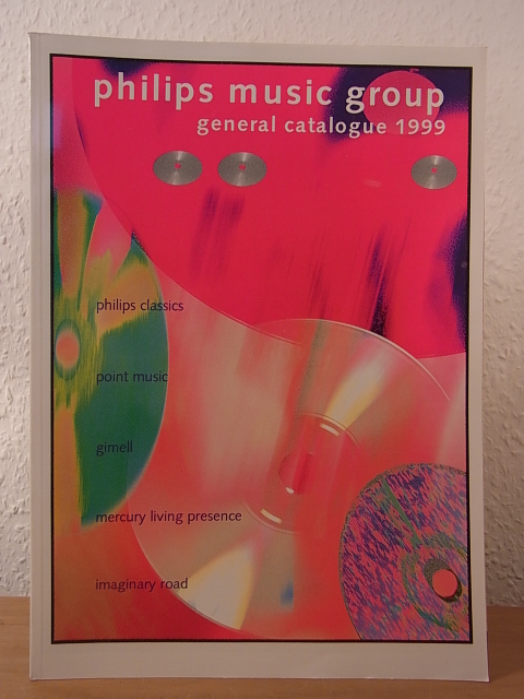 Philips Music Group:  Philips Music Group. General Catalogue 1998 - 1999, Gesamtkatalog 1998 - 1999, Catalogue Général 1998 - 1999, Catalogo Generale 1998 - 1999 