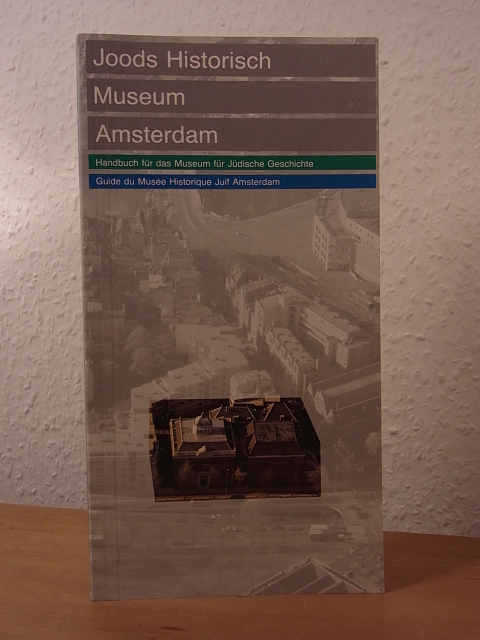 Voolen, E. van, I. van Nes und P. Smeyer:  Joods Historisch Museum Amsterdam. Handbuch für das Museum für Jüdische Geschichte / Guide du Musée Historique Juif Amsterdam (deutsch - français) 