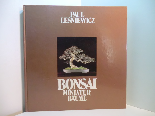 Lesniewicz, Paul - unter Mitwirkung von Ilona Lesniewicz:  Bonsai. Miniatur-Bäume 