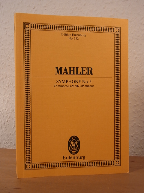 Mahler, Gustav - herausgegeben von Erwin Ratz:  Mahler. Symphony No. 5. C# minor / cis-Moll / Ut# mineur. Edition Eulenburg No. 532 