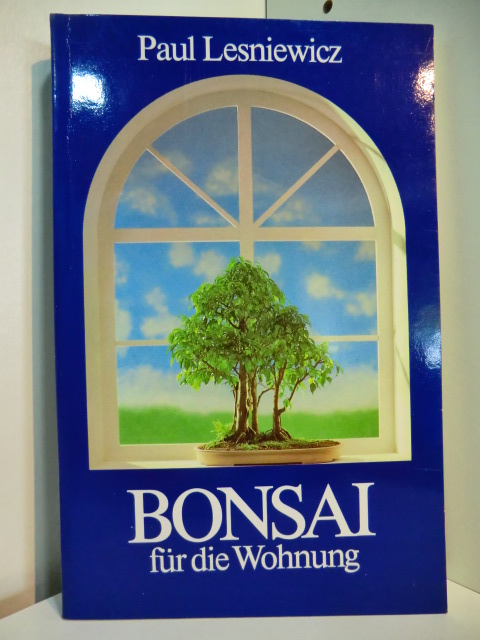Lesniewicz, Paul:  Bonsai für die Wohnung 
