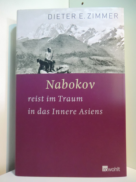 Zimmer, Dieter E. (Hrsg.) - Mitarbeit Sabine Hartmann:  Nabokov reist im Traum in das Innere Asiens 