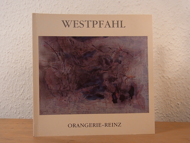 Westpfahl, Conrad:  Conrad Westpfahl 1891 - 1976. Arbeiten auf Leinwand und auf Papier. Ausstellung Galerie Orangerie-Reinz, Köln, 1985 