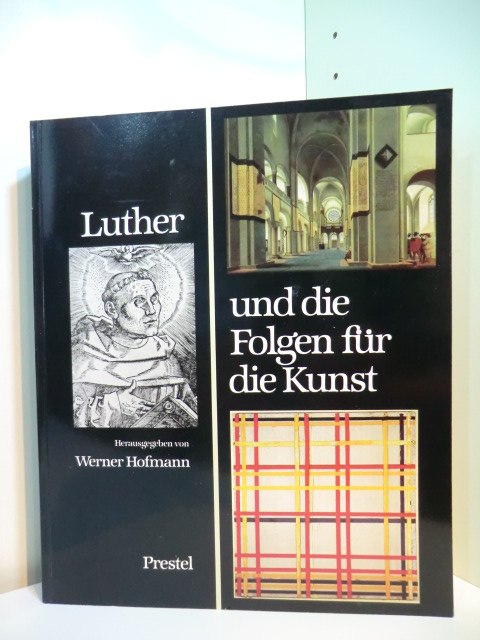 Hofmann, Werner (Hrsg.):  Luther und die Folgen für die Kunst. Ausstellung Hamburger Kunsthalle, Hamburg, 11. November 1983 - 08. Januar 1984 