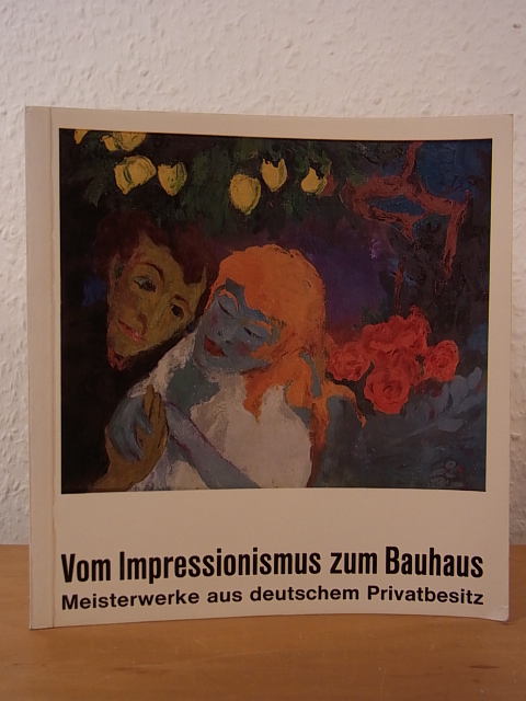Platte, Hans und Ewald Rathke:  Vom Impressionismus zum Bauhaus. Meisterwerke aus deutschem Privatbesitz. Ausstellung Kunstverein Hamburg, 27. August bis 16. Oktober 1966 