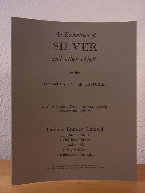 Thomas Lumley Limited:  An Exhibition of Silver and other Objects of the 19th and early 20th Centuries, Thomas Lumley London, November 21st - 30th 1974 