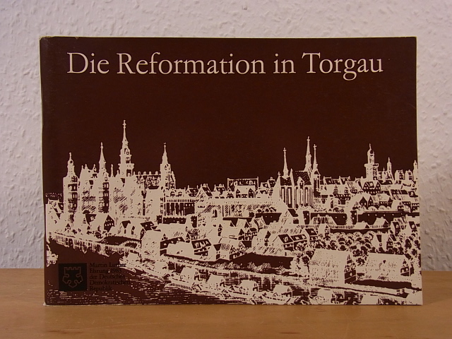 Linkner, Ulrich:  Die Reformation in Torgau 