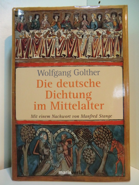 Golther, Wolfgang:  Die deutsche Dichtung im Mittelalter 800 bis 1500 