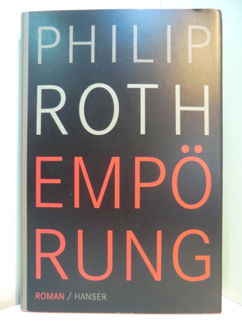 Roth, Philip:  Empörung 