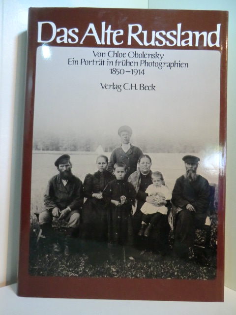 Obolensky, Chloe (Hrsg.):  Das alte Russland. Ein Porträt in frühen Photographien 1850 - 1914 