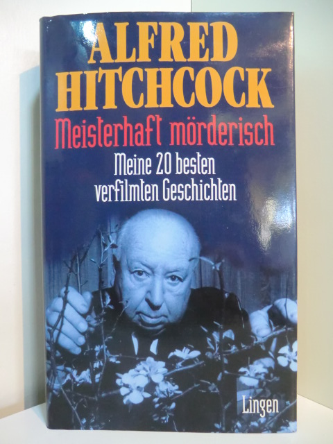 Hitchcock, Alfred:  Meisterhaft mörderisch. Meine 20 besten verfilmten Geschichten 