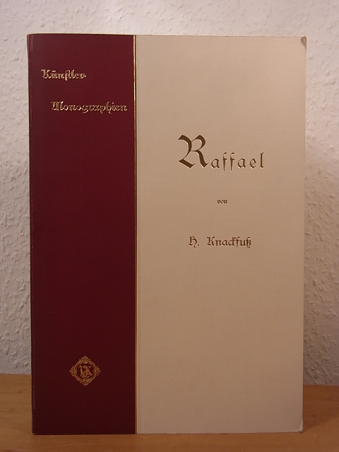 Knackfuß, Hermann:  Raffael. Künstler-Monographien Band 1, Liebhaber-Ausgaben 