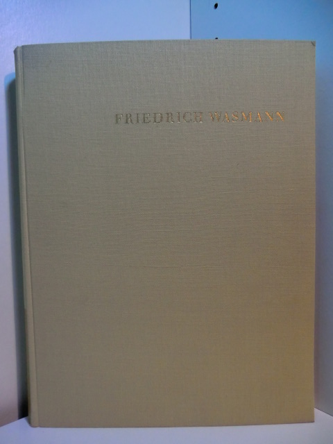 Nathan, Peter:  Friedrich Wasmann. Sein Leben und sein Werk. Ein Beitrag zur Geschichte der Malerei des 19. Jahrhunderts 