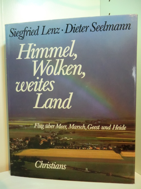 Lenz, Siegfried und Dieter Seelmann:  Himmel, Wolken, weites Land. Flug über Meer, Marsch, Geest und Heide 