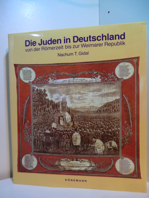 Gidal, Nachum T.:  Die Juden in Deutschland von der Römerzeit bis zur Weimarer Republik 