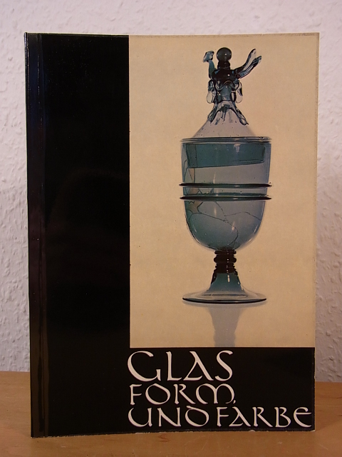 Fritz, Johann Michael:  Glas, Form und Farbe. Die alten Gläser und Glasgemälde der Sammlung Bremen in Krefeld. Ausstellung Rheinisches Landesmuseum Bonn, 17. Juli - 04. Oktober 1964 