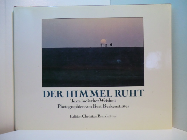 Berkensträter, Bert (Photographien):  Der Himmel ruht. Texte indischer Weisheit 